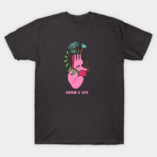 Grow and life T-Shirt